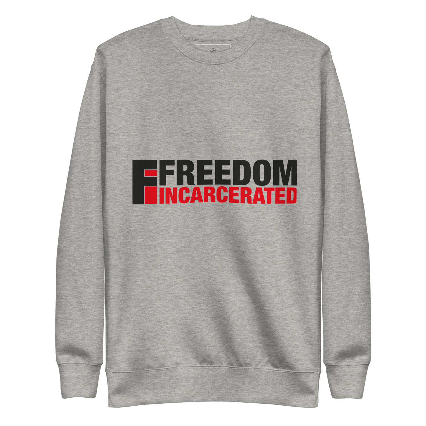 Freedom incarcerated Sweatshirt