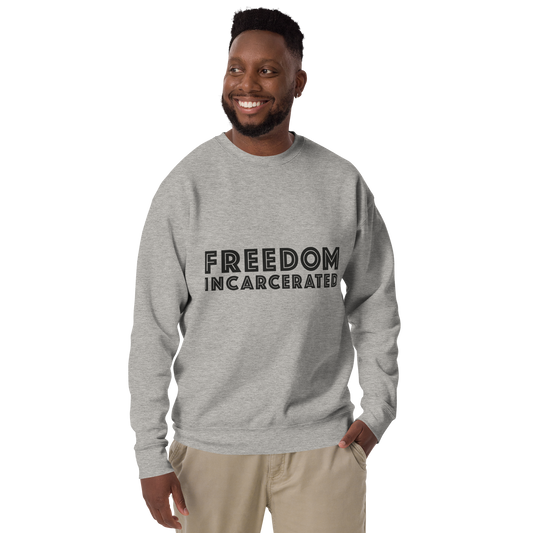 Freedom incarcerated Premium Sweatshirt