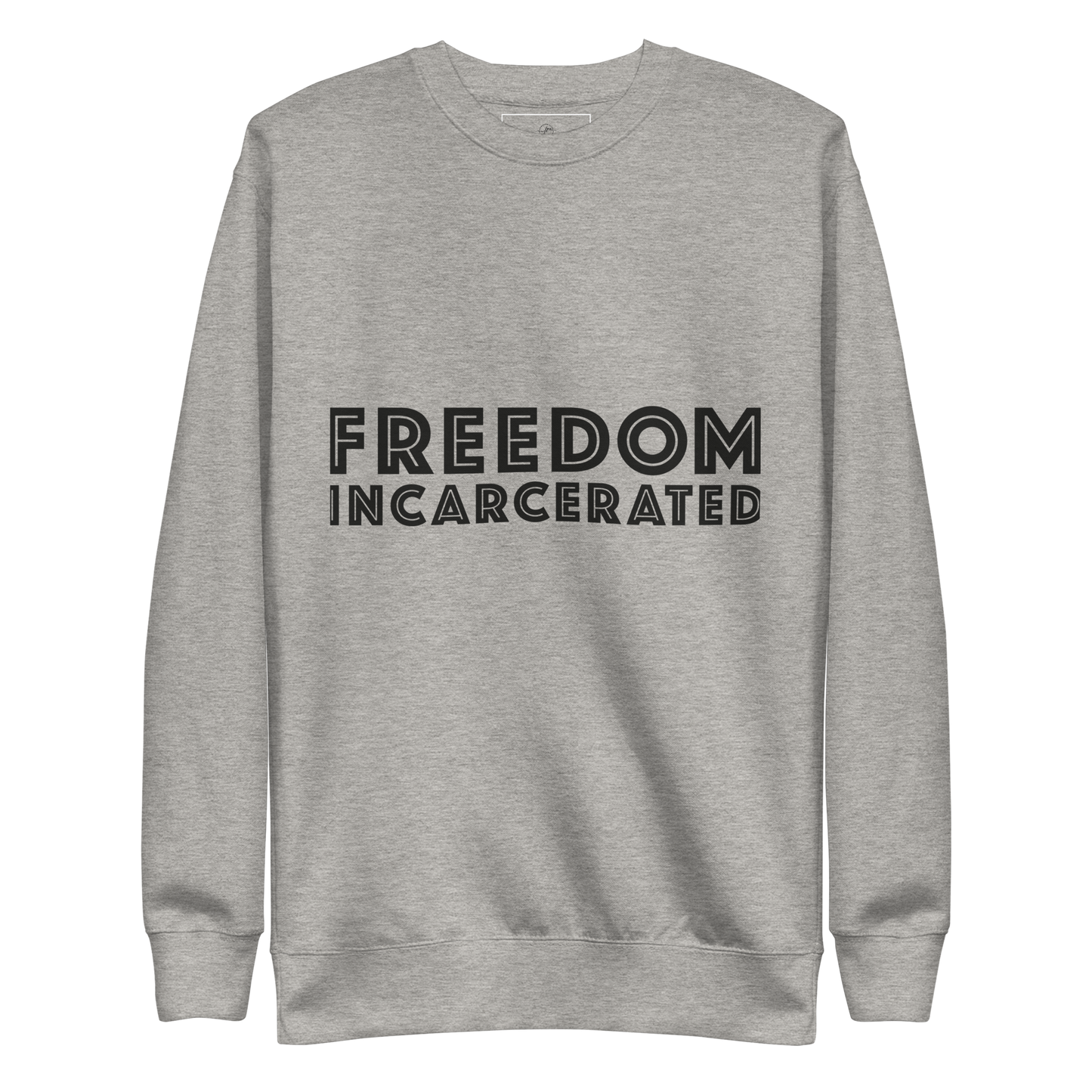 Freedom incarcerated Premium Sweatshirt