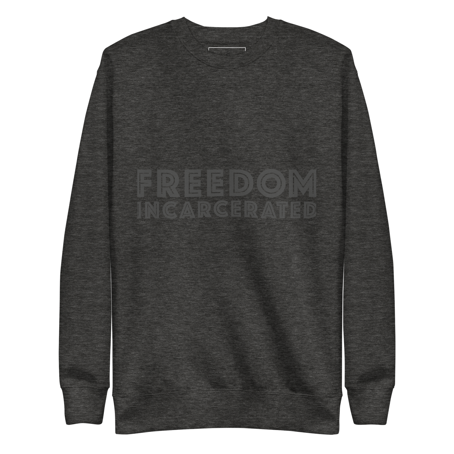 Freedom incarcerated Premium Sweatshirt