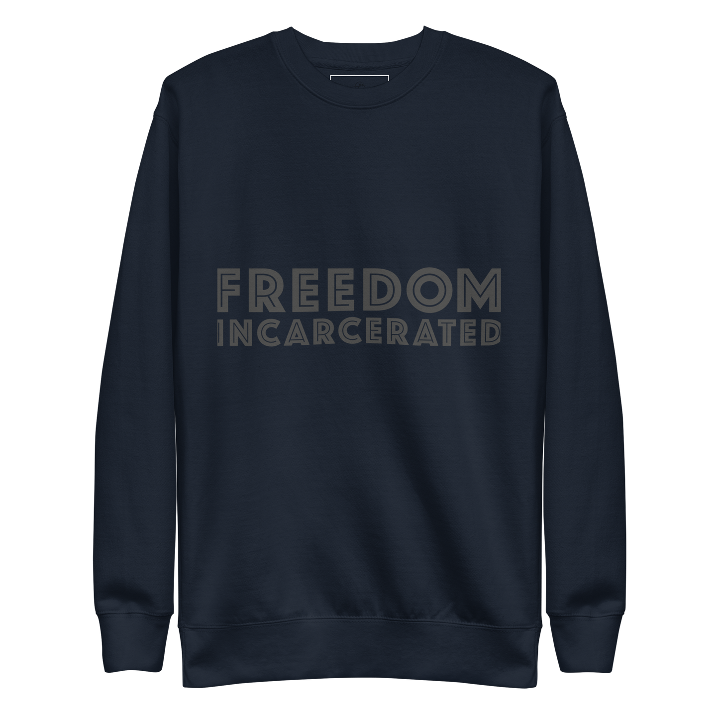 Freedom incarcerated Premium Sweatshirt