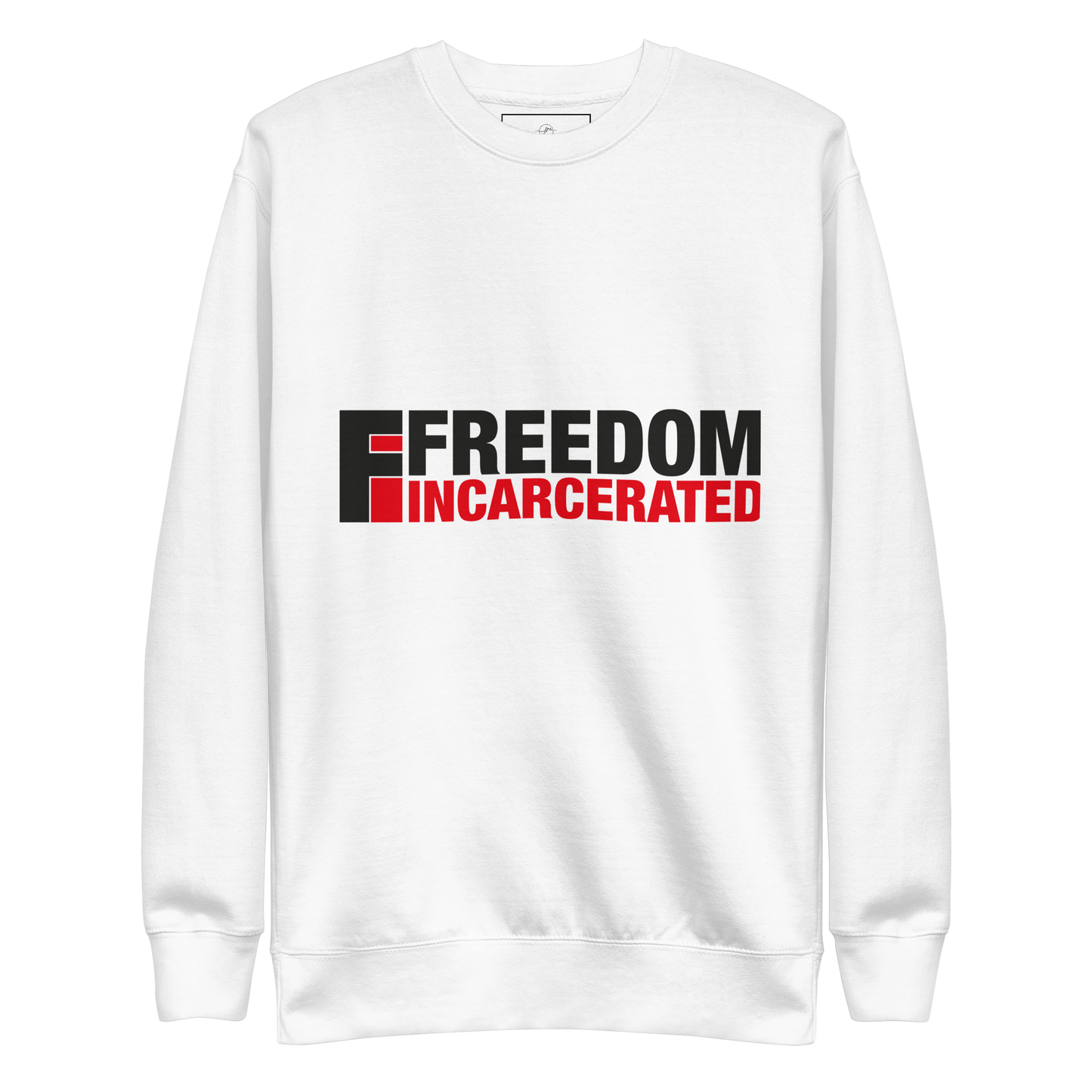 Freedom incarcerated Sweatshirt