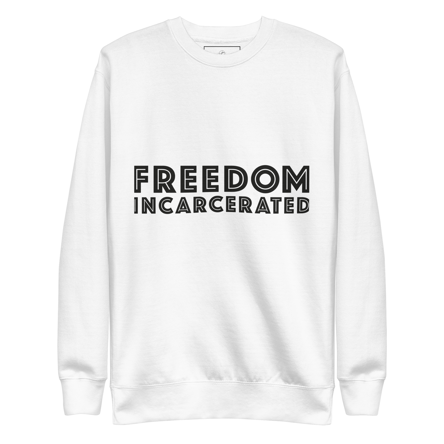 Freedom incarcerated Premium Sweatshirt