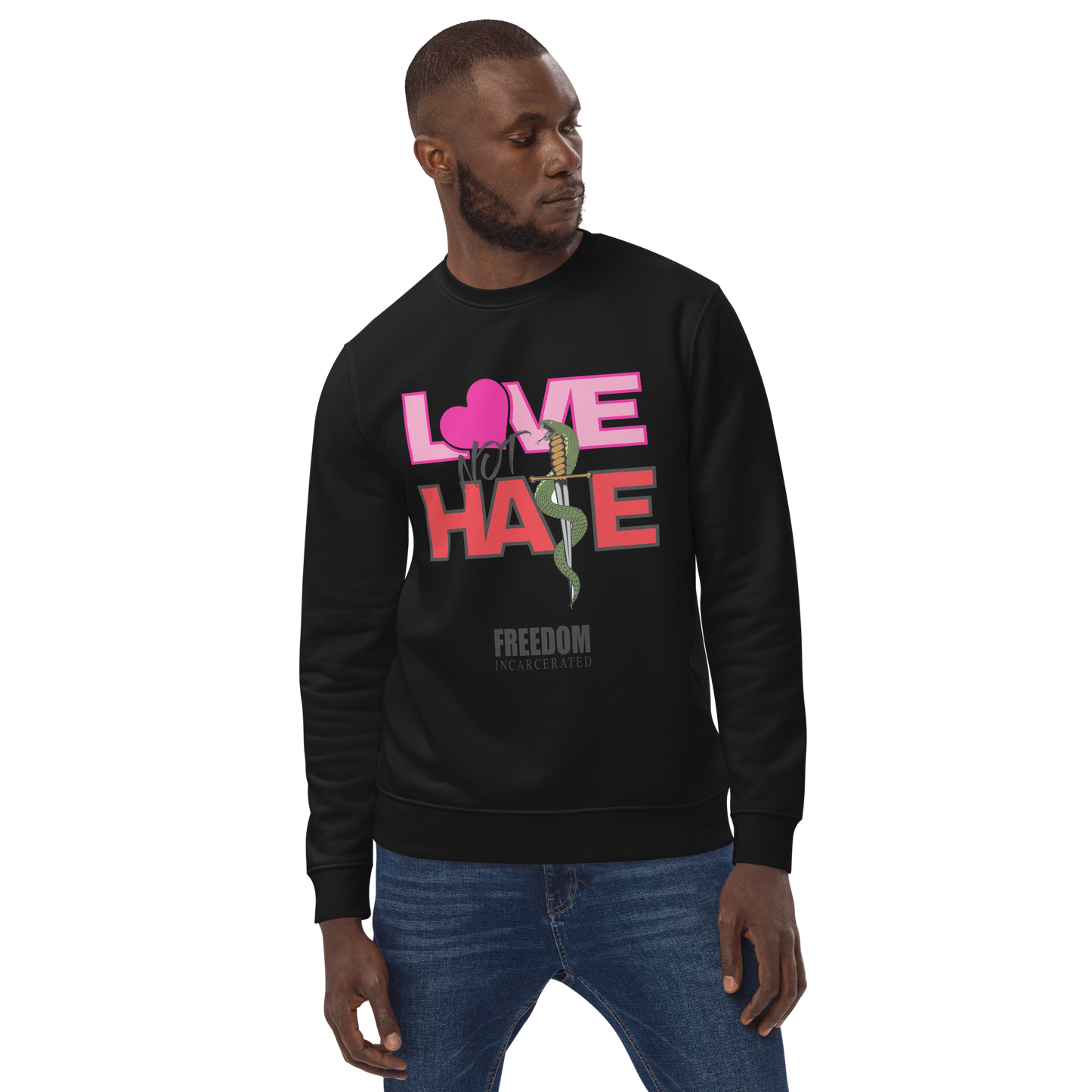 Freedom Incarcerated Love Not Hate Sweatshirt