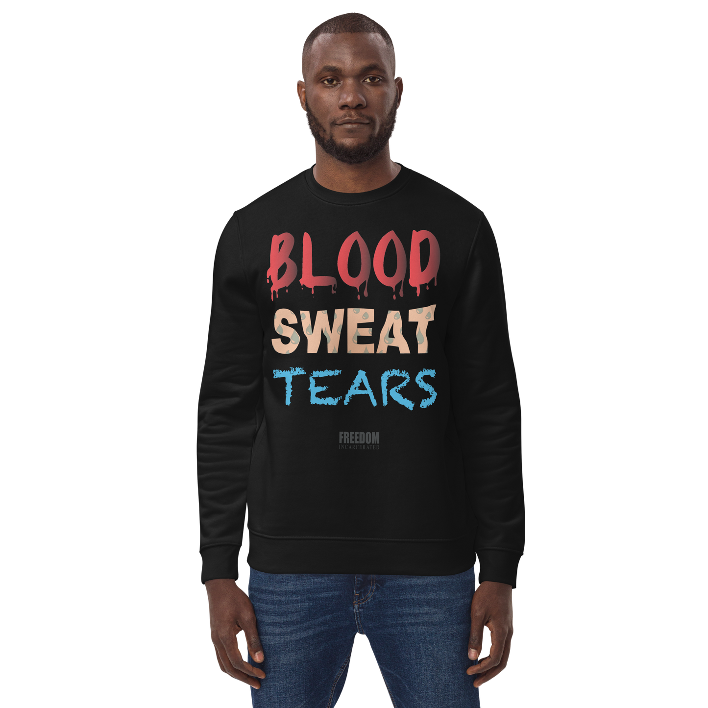 Freedom incarcerated blood sweat tears sweatshirts