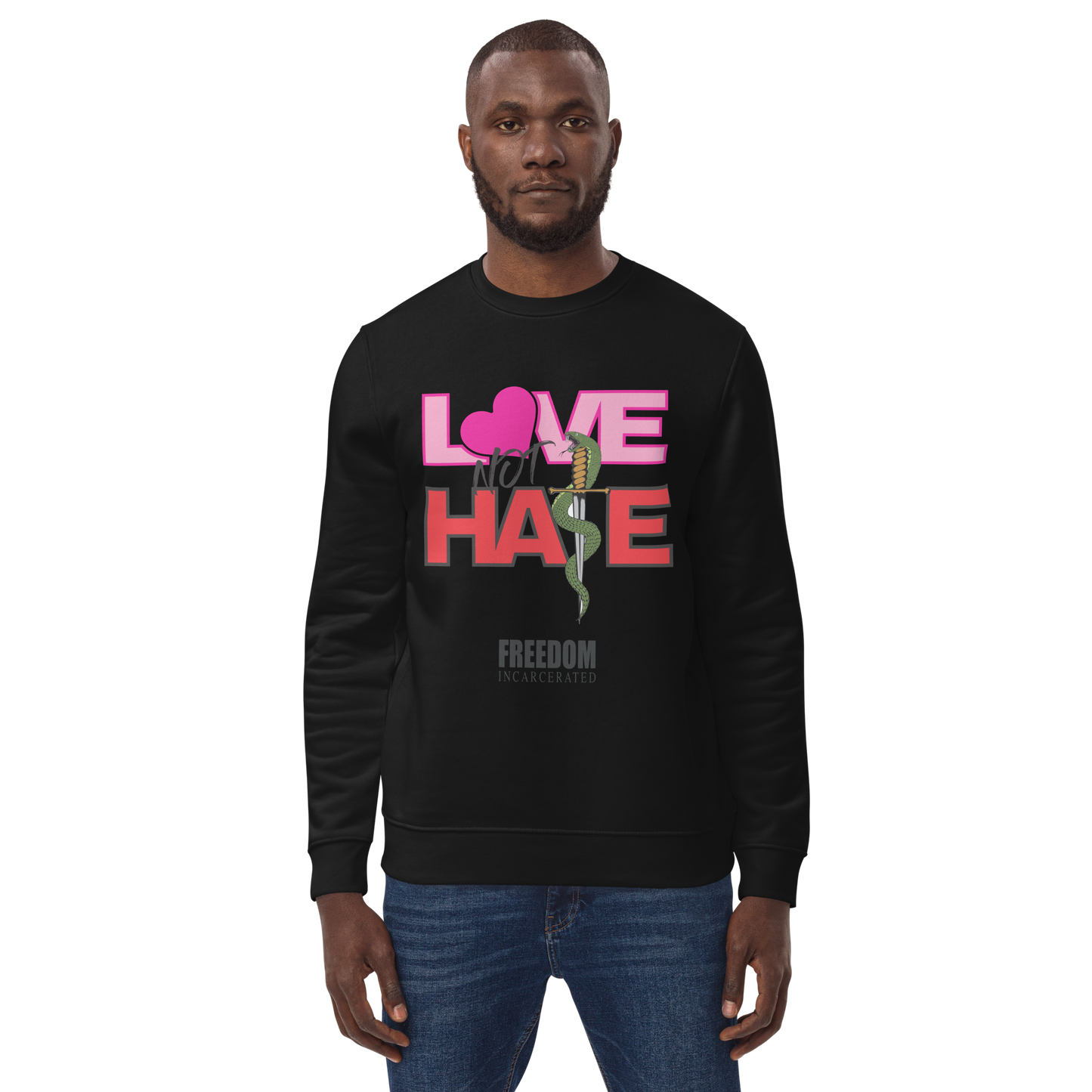 Freedom Incarcerated Love Not Hate Sweatshirt