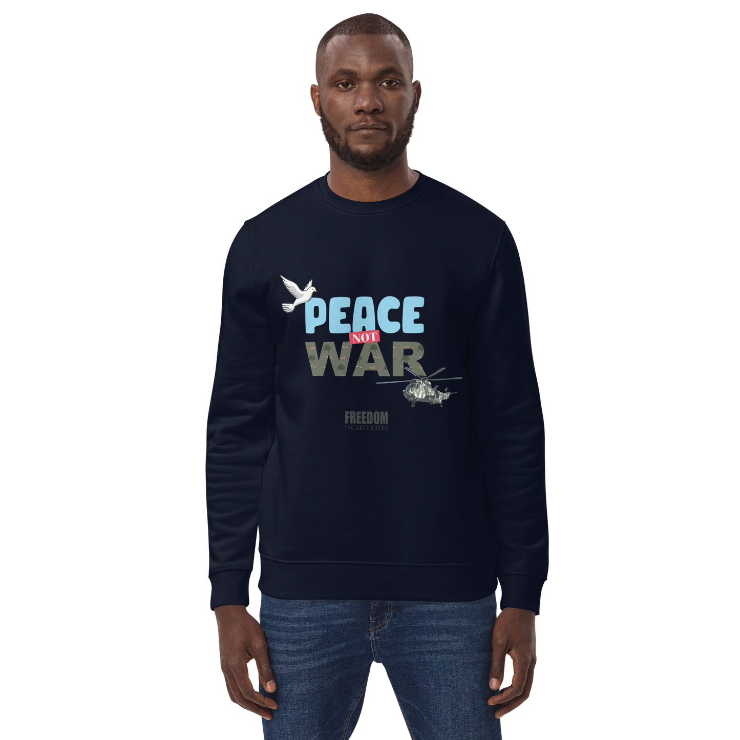 Freedom Incarcerated Peace Not War Sweatshirt