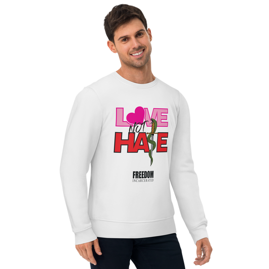 Freedom Incarcerated Love Not Hate Sweatshirt